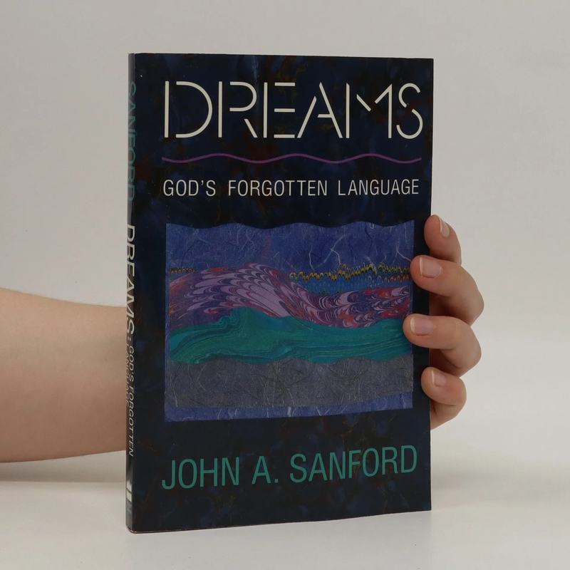 Sách “Dreams: God’s Forgotten Language” của John A. Sanford: Giới Thiệu Và Đánh Giá