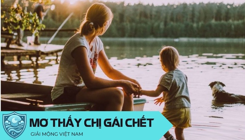 Nằm mơ thấy chị gái chết: Dự báo điều gì khi người hướng dẫn ra đi, đánh con gì may mắn?